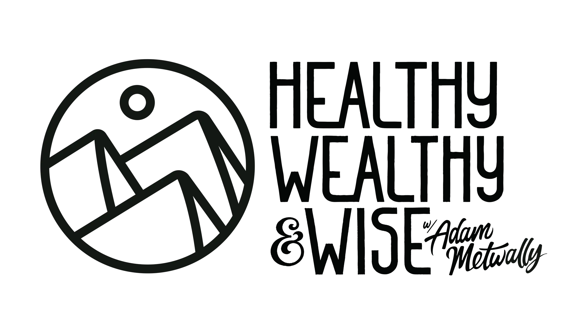 Healthy, Wealthy & Wise with Adam Metwally